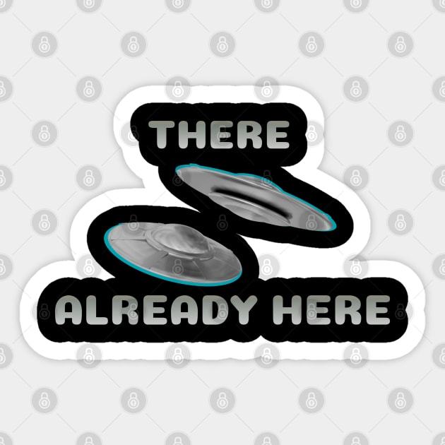 They're already here UFOs Sticker by Coreoceanart